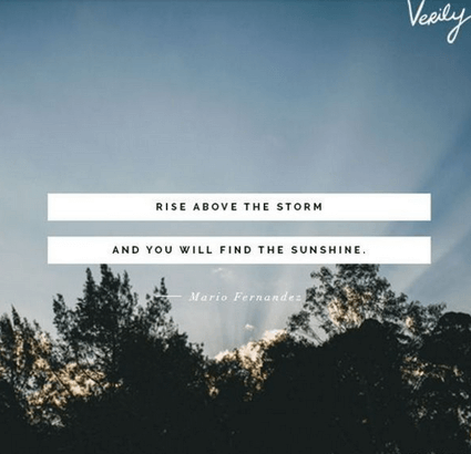 Rise above the storm and you will find the sunshine.  Encouragement  quotes, Insightful quotes, Monday motivation